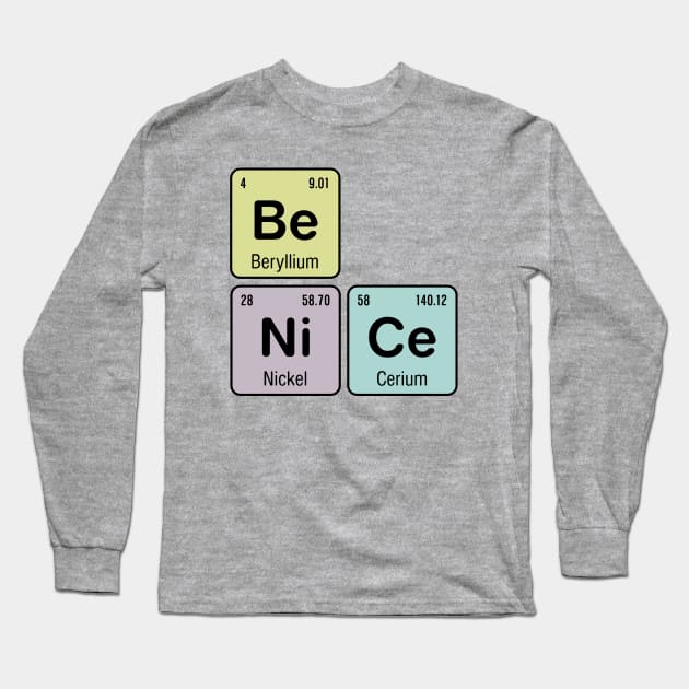 Be Nice - Be Ni Ce Long Sleeve T-Shirt by oddmatter